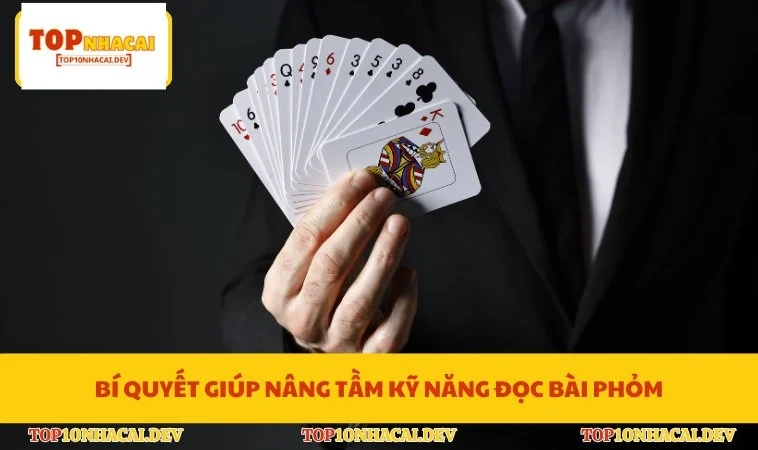 Bí quyết giúp nâng tầm kỹ năng đọc bài phỏm