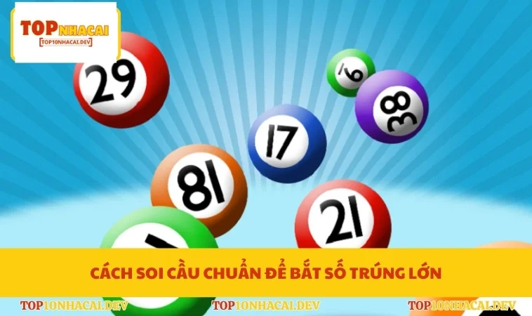 Cách soi cầu chuẩn để bắt số trúng lớn