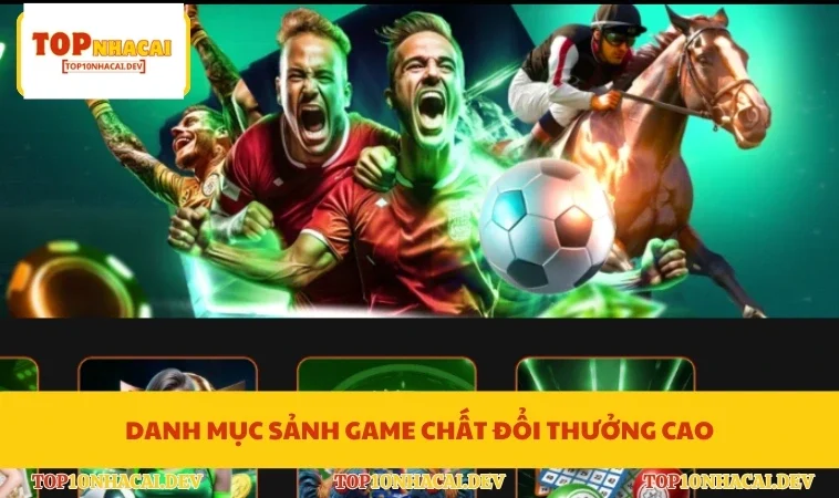 Danh mục sảnh game chất đổi thưởng cao