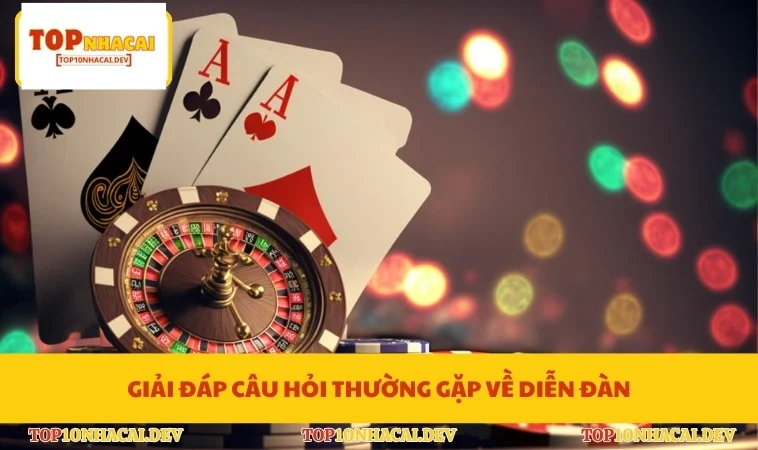 Giải đáp câu hỏi thường gặp về diễn đàn