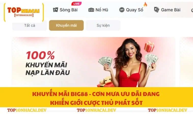 Khuyến Mãi Big88 - Cơn Mưa Ưu Đãi Đang Khiến Giới Cược Thủ Phát Sốt