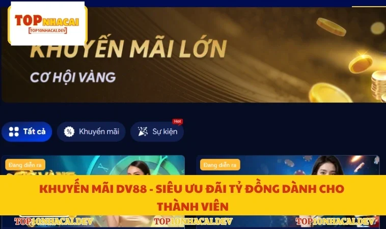 Khuyến Mãi DV88 - Siêu Ưu Đãi Tỷ Đồng Dành Cho Thành Viên