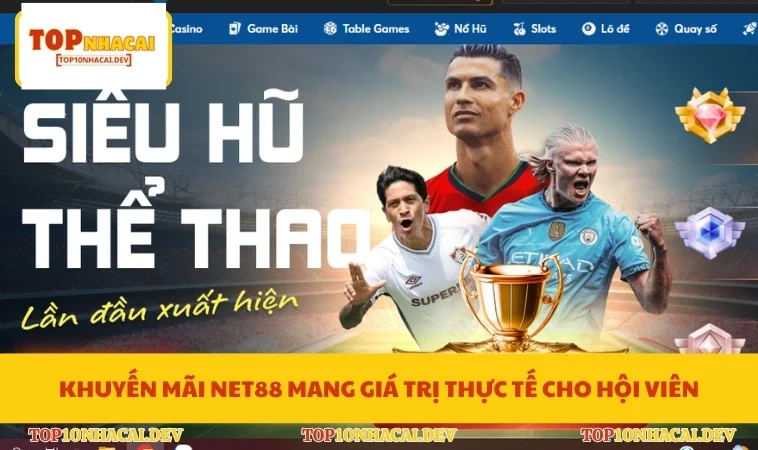 Khuyến mãi Net88 mang giá trị thực tế cho hội viên