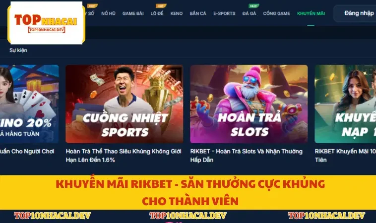 Khuyến Mãi Rikbet - Săn Thưởng Cực Khủng Cho Thành Viên