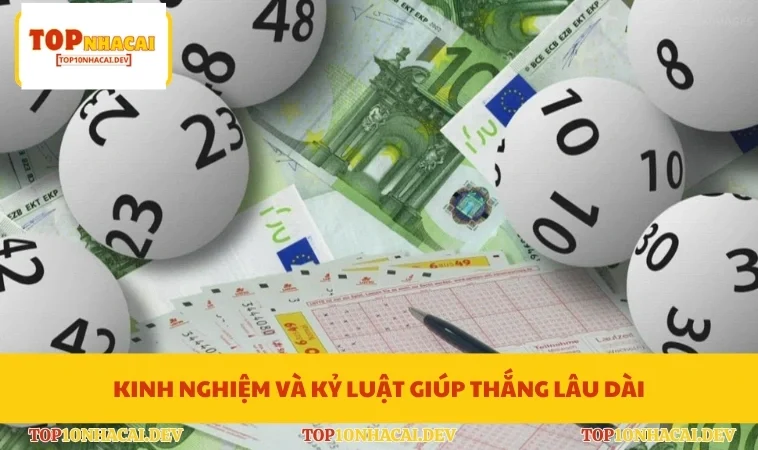 Kinh nghiệm và kỷ luật giúp thắng lâu dài