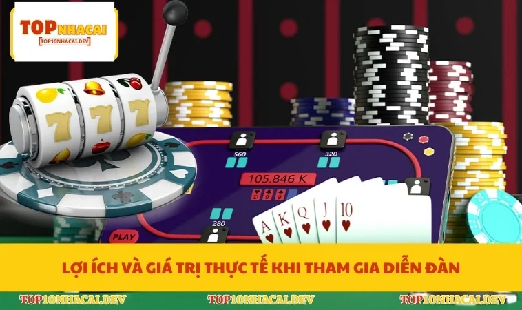 Lợi ích và giá trị thực tế khi tham gia diễn đàn