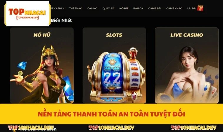 Nền tảng thanh toán an toàn tuyệt đối