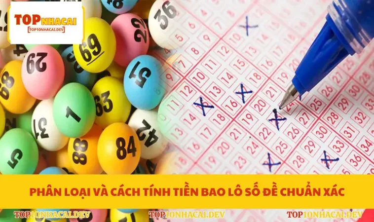 Phân loại và cách tính tiền bao lô số đề chuẩn xác
