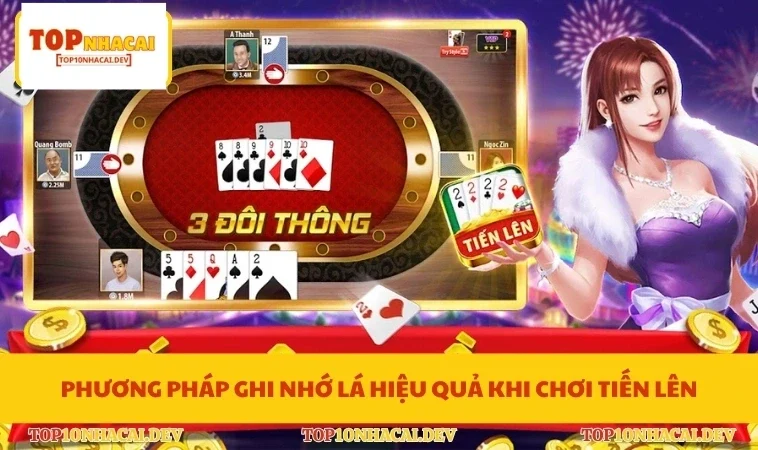 Phương pháp ghi nhớ lá hiệu quả khi chơi tiến lên