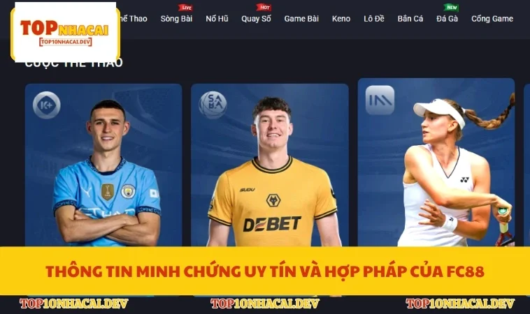 Thông tin minh chứng uy tín và hợp pháp của FC88