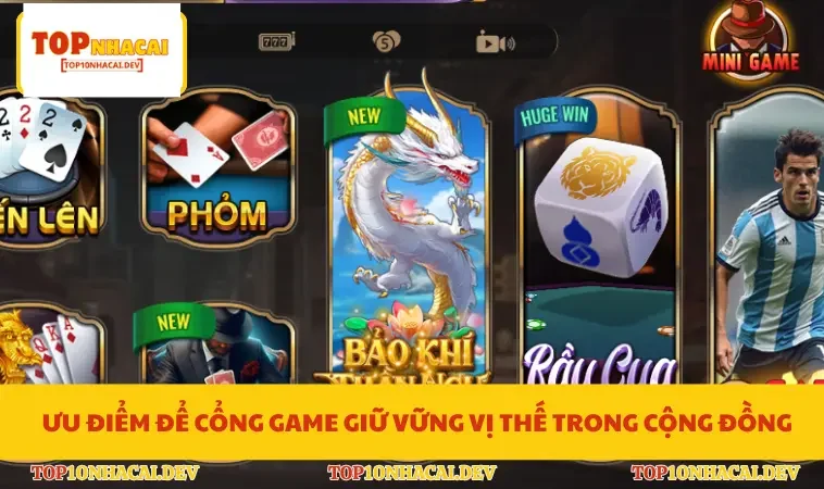 Ưu điểm để cổng game giữ vững vị thế trong cộng đồng